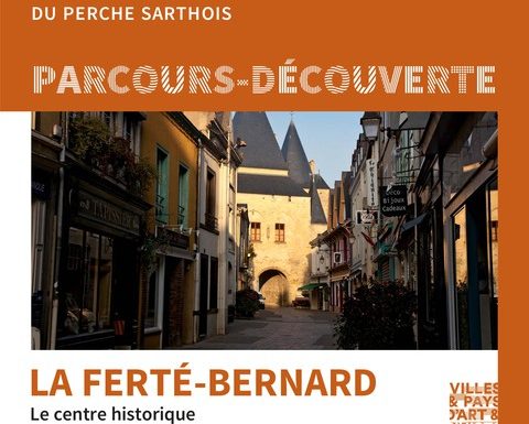 PARCOURS-DECOUVERTE DU CENTRE ANCIEN DE LA FERTE BERNARD